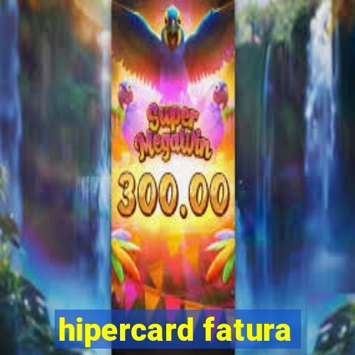 hipercard fatura